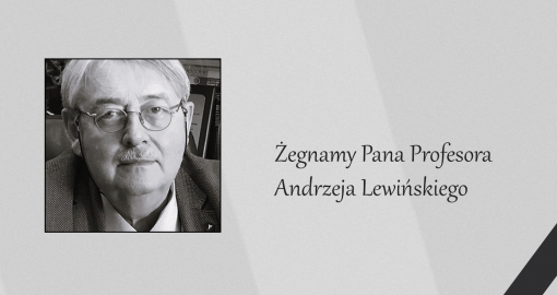 Żegnamy Pana Profesora Andrzeja Lewińskiego